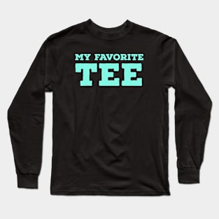 My favorite TEE Long Sleeve T-Shirt